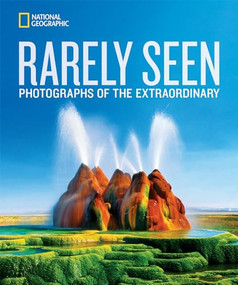 National Geographic Rarely Seen (Photographs of the Extraordinary) - 9781426215612 by National Geographic