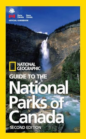 National Geographic Guide to the National Parks of Canada, 2nd Edition by National Geographic, 9781426217562