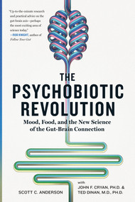 The Psychobiotic Revolution (Mood, Food, and the New Science of the Gut-Brain Connection) by Scott C. Anderson, 9781426219641