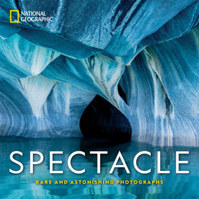 National Geographic Spectacle (Rare and Astonishing Photographs) by National Geographic, 9781426219689