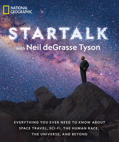 StarTalk (Everything You Ever Need to Know About Space Travel, Sci-Fi, the Human Race, theUniverse, and Beyond) - 9781426220234 by Neil deGrasse Tyson, 9781426220234