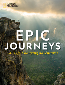 Epic Journeys (245 Life-Changing Adventures) by National Geographic, 9781426220616