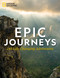 Epic Journeys (245 Life-Changing Adventures) by National Geographic, 9781426220616