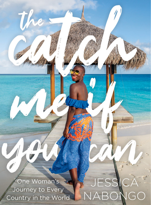 The Catch Me If You Can (One Woman's Journey to Every Country in the World) by Jessica Nabongo, 9781426222269