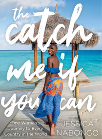 The Catch Me If You Can (One Woman's Journey to Every Country in the World) by Jessica Nabongo, 9781426222269