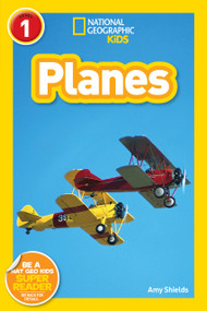 Planes (National Geographic Kids Readers, Level 1) - 9781426307126 by Amy Shields, Brian Skerry, National Geographic Kids