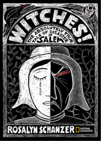 Witches (The Absolutely True Tale of Disaster in Salem) by Rosalyn Schanzer, 9781426308697