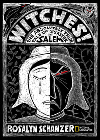 Witches (The Absolutely True Tale of Disaster in Salem) by Rosalyn Schanzer, 9781426308697