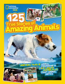 National Geographic Kids 125 True Stories of Amazing Animals - 9781426309199 by National Geographic Kids