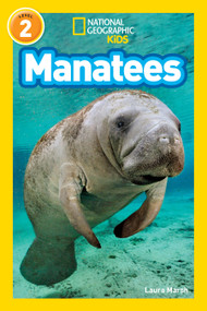 Manatees (National Geographic Kids Readers, Level 2) by Laura Marsh, National Geographic Kids, 9781426314728