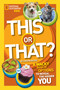 This or That? (The Wacky Book of Choices to Reveal the Hidden You) by Crispin Boyer, 9781426315572