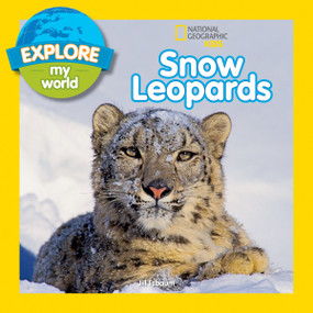 Explore My World: Snow Leopards by Jill Esbaum, 9781426317033