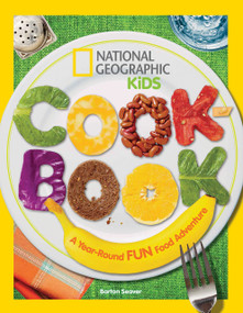 National Geographic Kids Cookbook (A Year-Round Fun Food Adventure) - 9781426317187 by Barton Seaver