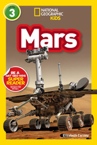Mars (National Geographic Kids Readers, Level 3) by Elizabeth Carney, National Geographic Kids, 9781426317477