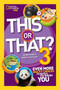 This or That? 3 (Even More Wacky Choices to Reveal the Hidden You) by Nancy Castaldo, 9781426318818