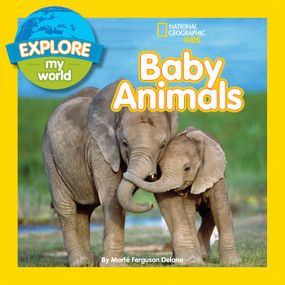 Explore My World: Baby Animals by Marfe Ferguson Delano, 9781426320460