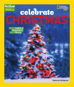 Holidays Around the World: Celebrate Christmas (With Carols, Presents, and Peace) by Deborah Heiligman, 9781426324758