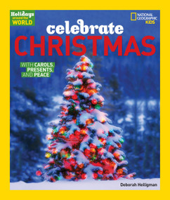 Holidays Around the World: Celebrate Christmas (With Carols, Presents, and Peace) by Deborah Heiligman, 9781426324758