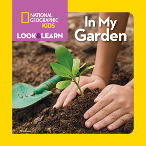 National Geographic Kids Look & Learn: In My Garden by National Geographic Kids, 9781426328442