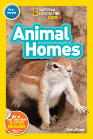 Animal Homes (National Geographic Kids Readers, Pre-Reader) - 9781426330261 by Shira Evans, National Geographic Kids, 9781426330261