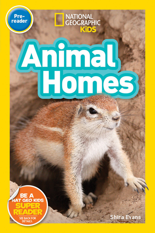 Animal Homes (National Geographic Kids Readers, Pre-Reader) - 9781426330261 by Shira Evans, National Geographic Kids