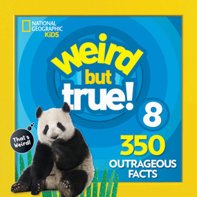 Weird But True 8: Expanded Edition (350 Outrageous Facts) by National Geographic Kids, 9781426331183