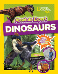Absolute Expert: Dinosaurs (All the Latest Facts from the Field) - 9781426331411 by Lela Nargi, Steve Brusatte
