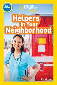 Helpers in Your Neighborhood (National Geographic Kids Readers, Pre-Reader) by Shira Evans, National Geographic Kids, 9781426332142