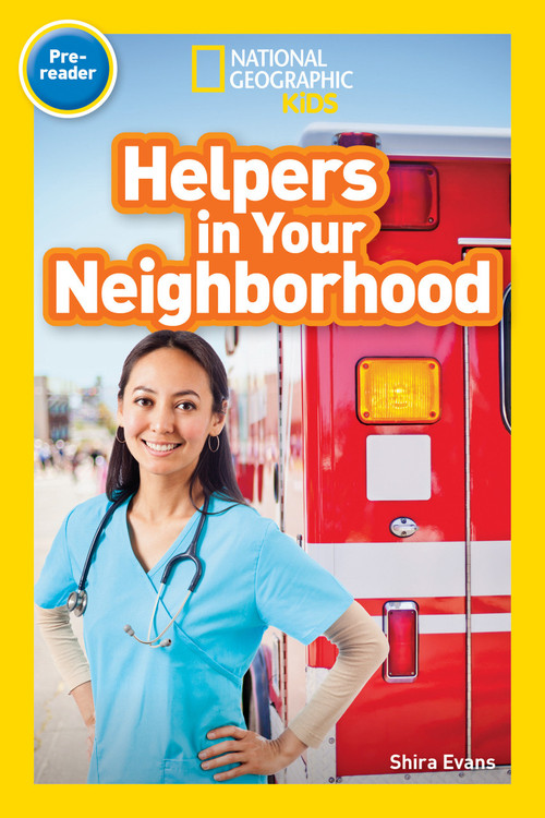Helpers in Your Neighborhood (National Geographic Kids Readers, Pre-Reader) by Shira Evans, National Geographic Kids, 9781426332142