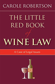 The Little Red Book of Wine Law by Carol Robertson, 9781590319888
