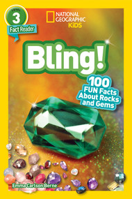 Bling! (National Geographic Kids Readers, Level 3/Fact Reader) (100 Fun Facts About Rocks and Gems) by Emma Carlson Berne, National Geographic Kids, 9781426338908