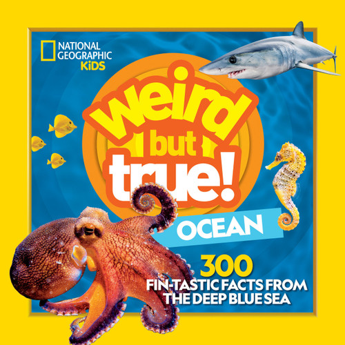 Weird But True! Ocean (300 Fantastic Facts From the Deep Blue Sea) - 9781426371820 by National Geographic Kids