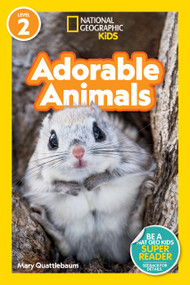 Adorable Animals (National Geographic Kids Readers, Level 2) - 9781426372728 by Mary Quattlebaum, National Geographic Kids