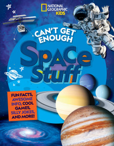 Can't Get Enough Space Stuff (Fun Facts, Awesome Info, Cool Games, Silly Jokes, and More!) - 9781426372919 by Stephanie Warren Drimmer