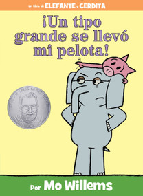 ¡Un tipo grande se llevó mi pelota!-An Elephant and Piggie Book, Spanish Edition by Mo Willems, 9781484722855