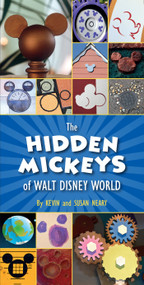 Hidden Mickeys of Walt Disney World, The by Kevin Neary, 9781484727782