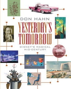 Yesterday's Tomorrow (Disney's Magical Mid-Century) by Don Hahn, 9781484737644