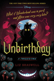 Unbirthday (A Twisted Tale) by Liz Braswell, 9781484781319