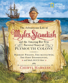 Adventurous Life of Myles Standish and the Amazing-but-True Survival Story of Plymouth Colony, The - 9780792259183 by Cheryl Harness