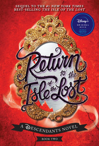 Return to the Isle of the Lost-A Descendants Novel, Book 2 (A Descendants Novel) by Melissa de la Cruz, 9781368021364