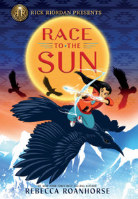 Rick Riordan Presents: Race to the Sun - 9781368024822 by Rebecca Roanhorse, 9781368024822