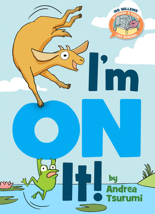 I'm On It!-Elephant & Piggie Like Reading! by Andrea Tsurumi, 9781368066969