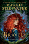 Bravely by Maggie Stiefvater, 9781368071345