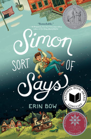 Simon Sort of Says (Newbery Honor Award Winner) by Erin Bow, 9781368082853