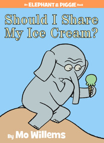 Should I Share My Ice Cream? An Elephant and Piggie Book by Mo Willems, 9781423143437