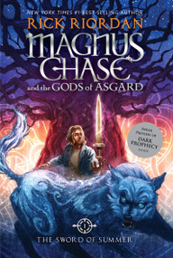 Magnus Chase and the Gods of Asgard Book 1: Sword of Summer, The-Magnus Chase and the Gods of Asgard Book 1 by Rick Riordan, 9781423163374