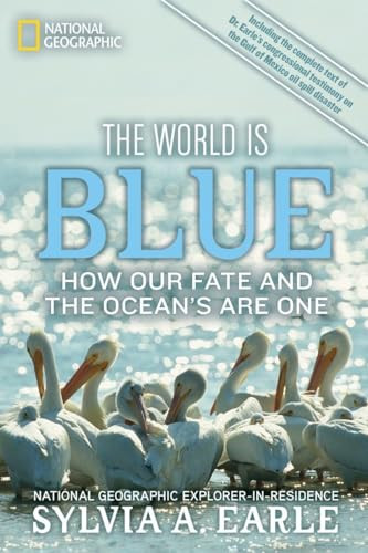 World Is Blue, The (How Our Fate and the Ocean's Are One) by Sylvia A. Earle, 9781426206399