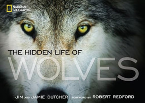 Hidden Life of Wolves, The by Jamie Dutcher, 9781426210129