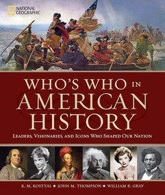Who's Who in American History (Leaders, Visionaries, and Icons Who Shaped Our Nation) by John M. Thompson, 9781426218347