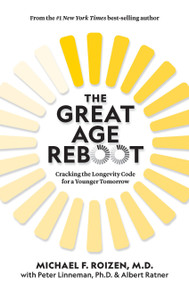 The Great Age Reboot (Cracking the Longevity Code for a Younger Tomorrow) by Michael F. Roizen, 9781426221514